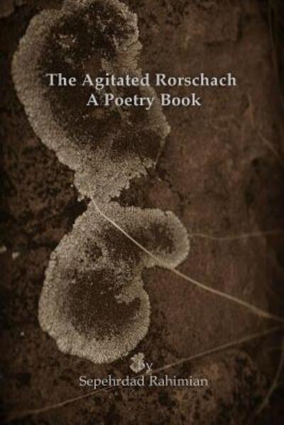 The Agitated Rorschach - Sepehrdad Rahimian - Livros - Blurb - 9780368086311 - 6 de maio de 2024