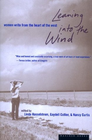 Leaning into the Wind: Women Write from the Heart of the West - Gaydell Collier - Books - Mariner Books - 9780395901311 - April 13, 1998