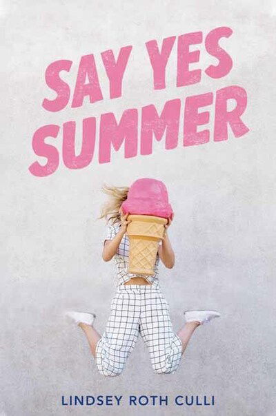 Cover for Lindsey Roth Culli · Say Yes Summer (Hardcover Book) (2020)