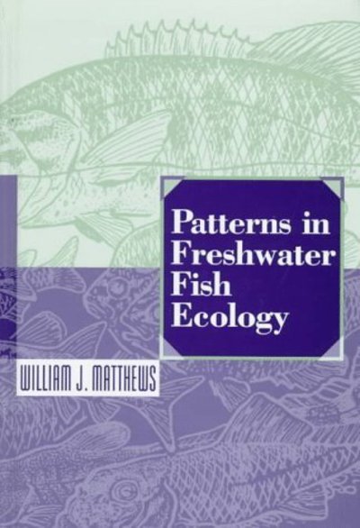 Cover for William J. Matthews · Patterns in Freshwater Fish Ecology (Hardcover Book) [1998 edition] (1998)