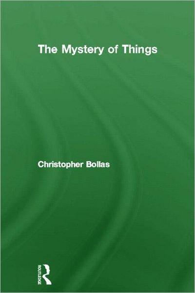 Cover for Christopher Bollas · The Mystery of Things (Hardcover Book) (1999)