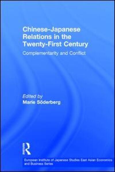 Cover for M Soderberg · Chinese-Japanese Relations in the Twenty First Century: Complementarity and Conflict - European Institute of Japanese Studies East Asian Economics and Business Series (Hardcover Book) (2001)