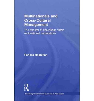 Cover for Parissa Haghirian · Multinationals and Cross-Cultural Management: The Transfer of Knowledge within Multinational Corporations - Routledge International Business in Asia (Hardcover Book) (2010)