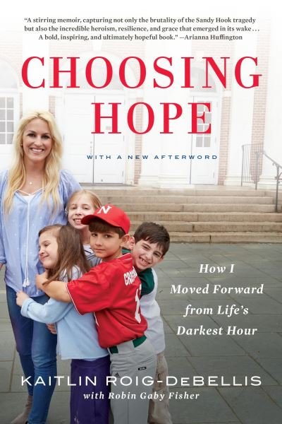 Cover for Kaitlin Roig-DeBellis · Choosing Hope How I Moved Forward from Life's Darkest Hour (Paperback Book) (2016)
