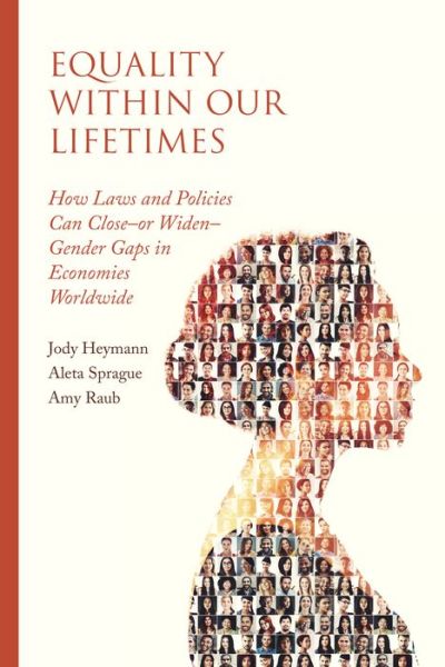 Cover for Heymann, Jody, M.D. · Equality within Our Lifetimes: How Laws and Policies Can Close—or Widen—Gender Gaps in Economies Worldwide (Paperback Book) (2023)