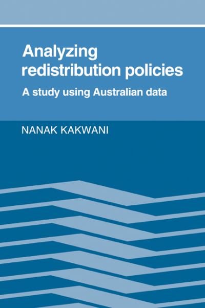 Cover for Nanak Kakwani · Analyzing Redistribution Policies: A Study Using Australian Data (Paperback Book) (2010)