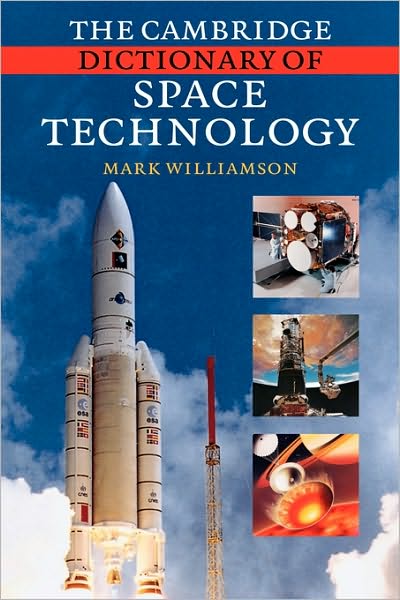 The Cambridge Dictionary of Space Technology - Mark Williamson - Books - Cambridge University Press - 9780521142311 - April 1, 2010