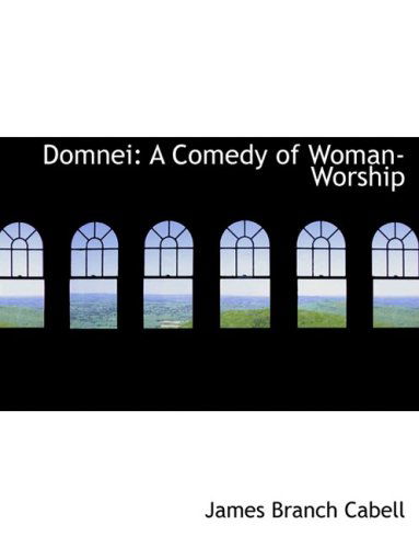 Cover for James Branch Cabell · Domnei: a Comedy of Woman-worship (Hardcover Book) [Large Print, Lrg edition] (2008)