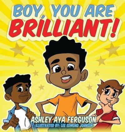 Cover for Ashley Aya Ferguson · Boy, You Are Brilliant! (Hardcover Book) (2019)