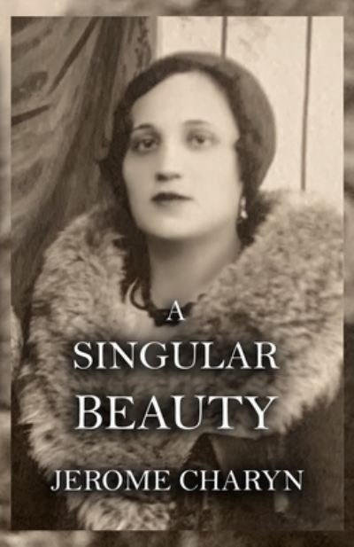 Cover for Jerome Charyn · A Singular Beauty (Paperback Book) (2020)