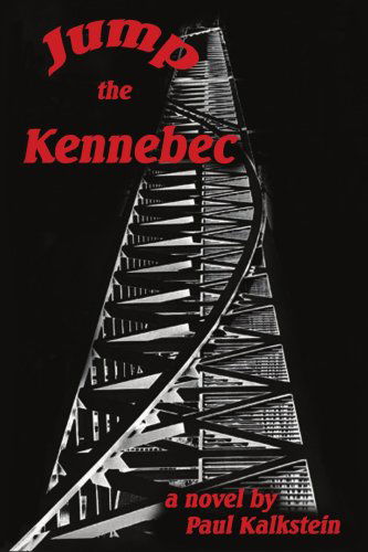 Cover for Paul Kalkstein · Jump the Kennebec: a Novel (Paperback Book) (2003)