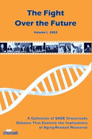 Cover for Debbie Zeldow · The Fight over the Future: a Collection of Sage Crossroads Debates That Examine the Implications of Aging-related Research (Paperback Book) (2004)