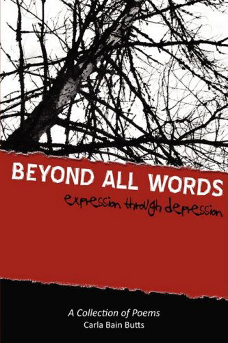 Cover for Carla Butts · Beyond All Words: Expression Through Depression (Paperback Book) (2008)