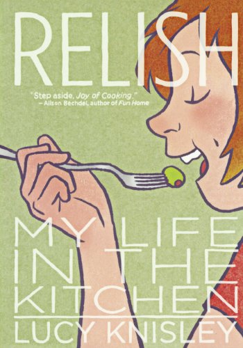 Cover for Lucy Knisley · Relish: My Life in the Kitchen (Gebundenes Buch) [Turtleback School &amp; Library Binding edition] (2013)