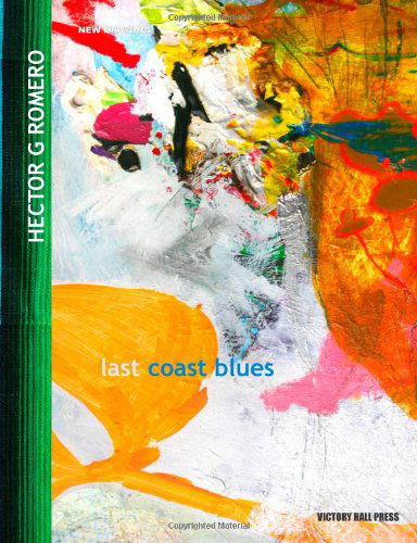 Cover for Victory Hall Press · Hector G Romero: Last Coast Blues: New Drawing (Pocketbok) (2011)