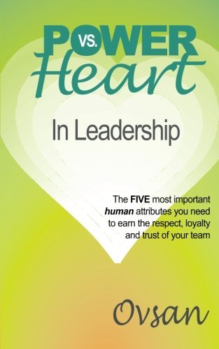 Cover for Ovsan · Power vs. Heart in Leadership: the Five Most Important Human Attributes You Need to Earn the Respect, Loyalty and Trust of Your Team (Paperback Bog) (2014)