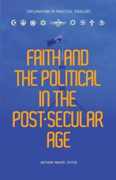 Cover for Anthony Maher · Faith and the Political in the Post Secular Age (Paperback Book) (2018)