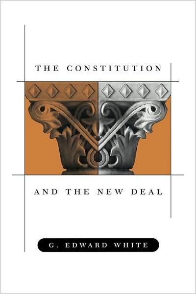 Cover for G. Edward White · The Constitution and the New Deal (Paperback Book) (2002)
