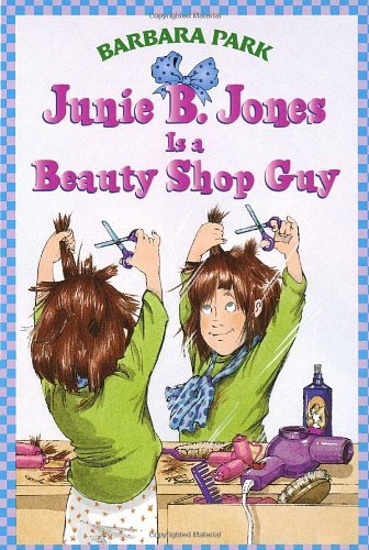 Cover for Barbara Park · Junie B. Jones is a Beauty Shop Guy (Junie B. Jones, No. 11) (Paperback Bog) (1998)