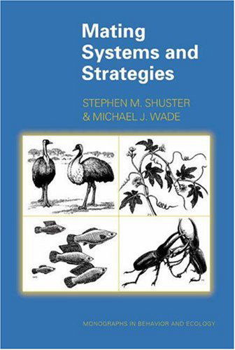 Mating Systems and Strategies - Monographs in Behavior and Ecology - Stephen M. Shuster - Books - Princeton University Press - 9780691049311 - May 26, 2003