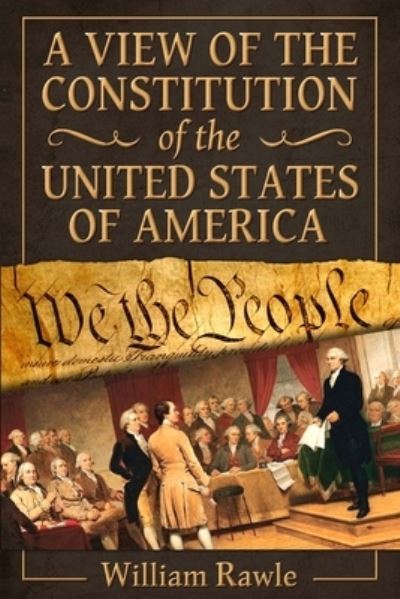 Cover for William Rawle LL.D. · A View of the Constitution of the United States of America (Taschenbuch) (2015)