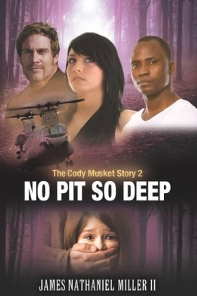 Cover for II James Nathaniel Miller · No Pit So Deep, (Paperback Bog) (2017)