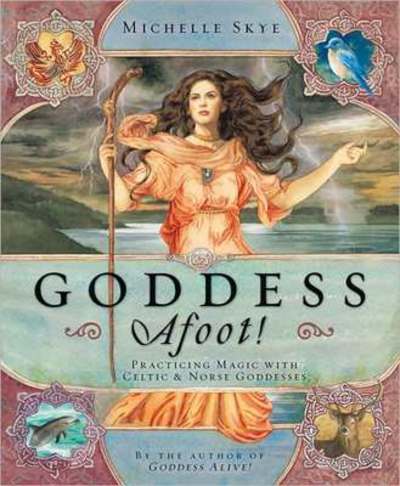 Cover for Michelle Skye · Goddess afoot! - practicing magic with celtic and norse goddesses (Paperback Book) (2008)