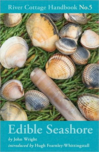 Edible Seashore - River Cottage Handbook - John Wright - Books - Bloomsbury Publishing PLC - 9780747595311 - May 4, 2009