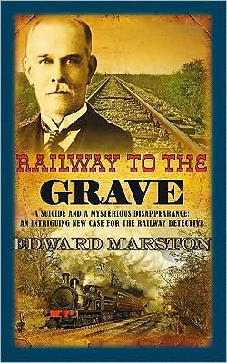 Cover for Edward Marston · Railway to the Grave: The bestselling Victorian mystery series - Railway Detective (Paperback Bog) (2011)