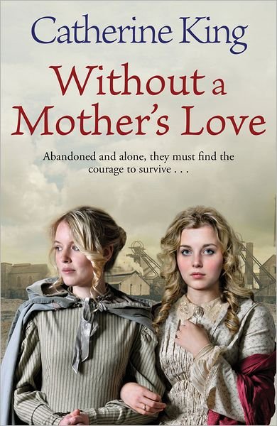 Without A Mother's Love - Catherine King - Livros - Little, Brown Book Group - 9780751541311 - 5 de março de 2009