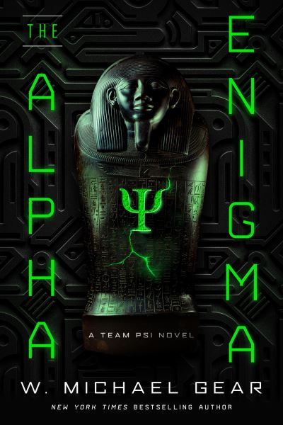 The Alpha Enigma - Team Psi - W. Michael Gear - Books - Astra Publishing House - 9780756418311 - October 5, 2021