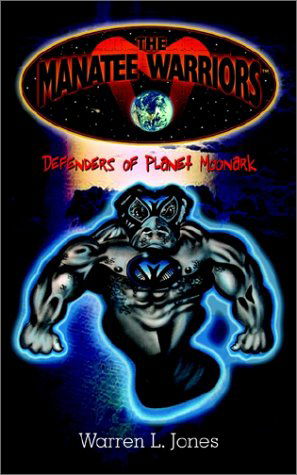 Cover for Warren L. Jones · The Manatee Warriors: Defenders of Planet Moonark (Paperback Book) (2002)