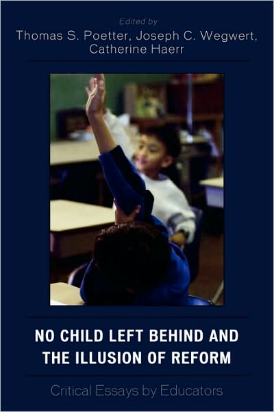 Cover for Thomas Poetter · No Child Left Behind and the Illusion of Reform: Critical Essays by Educators (Paperback Book) (2006)