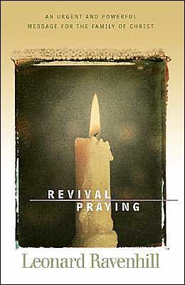 Cover for Leonard Ravenhill · Revival Praying – An Urgent and Powerful Message for the Family of Christ (Paperback Book) (2005)
