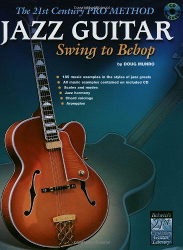 21st Century Pro Method / Jazz Guitar - Swing to Bebop - Doug Munro - Books - Alfred Music - 9780769289311 - December 1, 1999