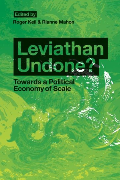 Cover for Roger Keil · Leviathan Undone?: Towards a Political Economy of Scale (Paperback Book) (2010)