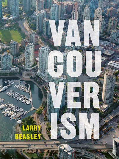 Cover for Larry Beasley · Vancouverism (Paperback Bog) (2019)