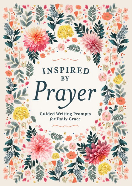 Cover for Editors of Chartwell Books · Inspired by Prayer: Guided Writing Prompts for Daily Grace (Paperback Book) (2025)