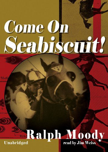 Cover for Ralph Moody · Come on Seabiscuit! (Audiobook (CD)) [Library, Unabridged edition] (2003)