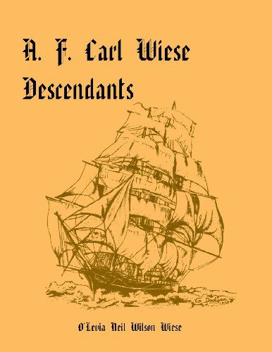 Cover for O'Levia Neil Wilson Wiese · A. F. Carl Wiese Descendants (Paperback Book) (2013)