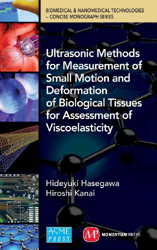 Cover for Hideyuki Hasegawa · Ultrasonic Methods for Measurement of Small Motion and Deformation of Biological Tissues for Assessment of Viscoelasticity (Hardcover Book) (2014)