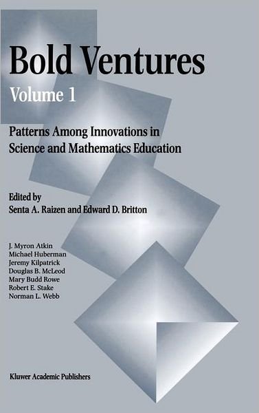 Bold Ventures - Volume 1: Patterns Among Innovations in Science and Mathematics Education - Senta a Raizen - Kirjat - Springer - 9780792342311 - keskiviikko 30. huhtikuuta 1997