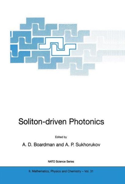 Cover for A D Boardman · Soliton-driven Photonics - NATO Science Series II (Paperback Book) [Softcover reprint of the original 1st ed. 2001 edition] (2001)