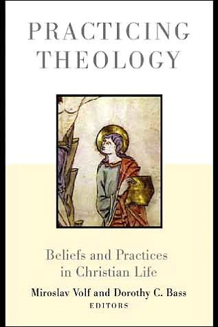 Cover for Volf · Practicing Theology: Beliefs and Practices in Christian Life (Pocketbok) (2001)