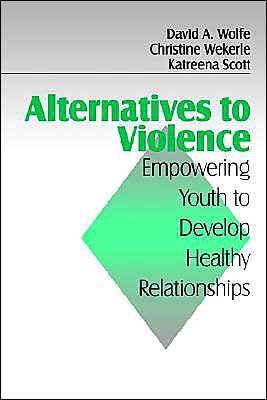 Cover for David A. Wolfe · Alternatives to Violence: Empowering Youth To Develop Healthy Relationships (Paperback Book) (1997)