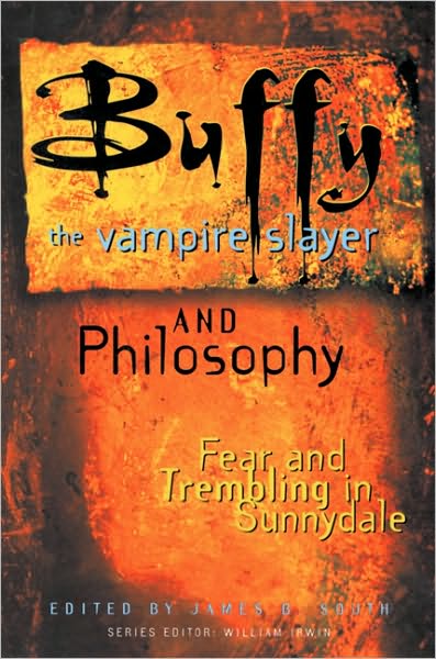 Cover for Buffy the Vampire Slayer and Philosophy: Fear and Trembling in Sunnydale - Popular Culture and Philosophy (Taschenbuch) (2003)