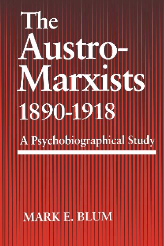 Cover for Mark E. Blum · The Austro-Marxists 1890-1918: A Psychobiographical Study (Paperback Book) (2014)