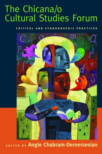 Cover for Angie Chabram-dernersesian · The Chicana/o Cultural Studies Forum: Critical and Ethnographic Practices (Hardcover Book) (2007)