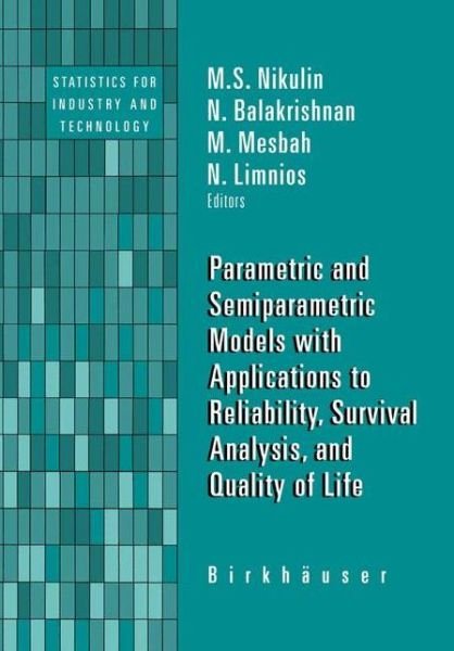 Cover for M S Nikulin · Parametric and Semiparametric Models with Applications to Reliability, Survival Analysis, and Quality of Life (Innbunden bok) (2004)