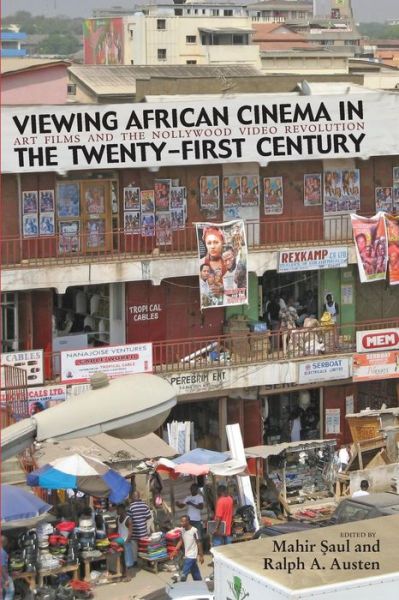 Cover for Mahir Saul · Viewing African Cinema in the Twenty-first Century: Art Films and the Nollywood Video Revolution (Paperback Book) (2010)